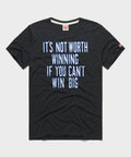 It's Not Worth Winning If You Can't Win Big product image 1
