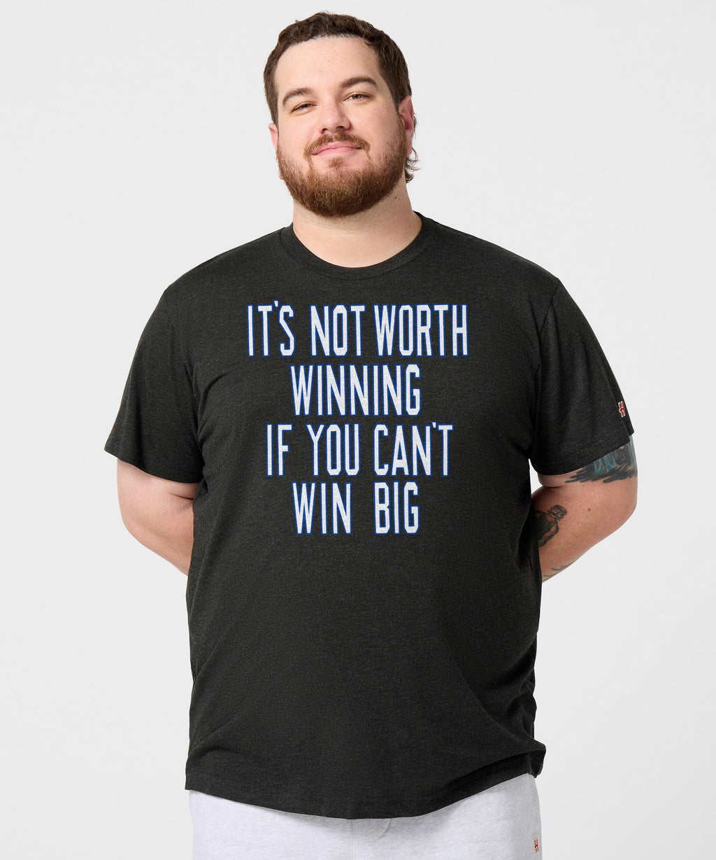 It's Not Worth Winning If You Can't Win Big product image 3