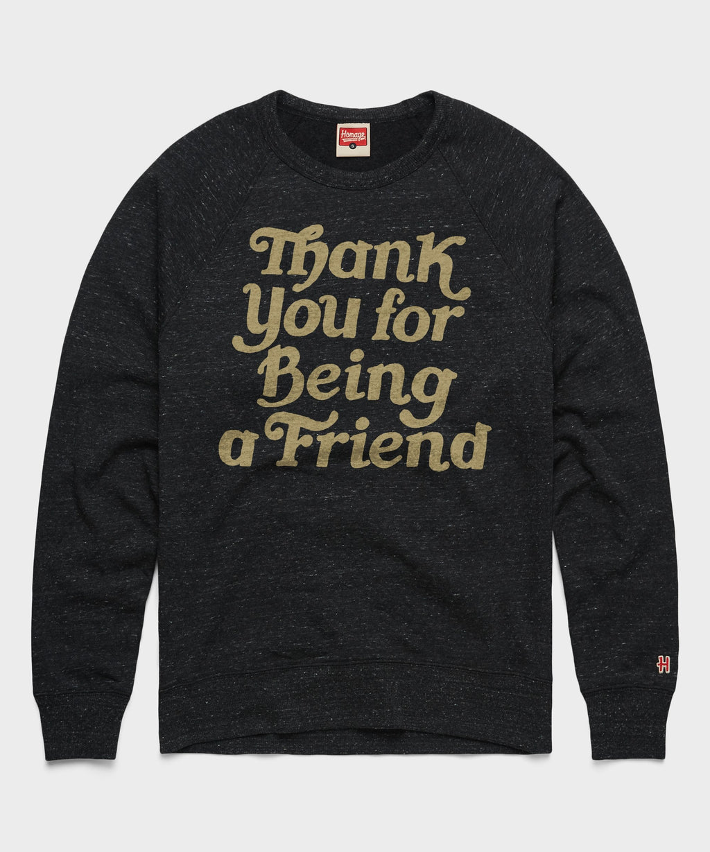 Thank You For Being A Friend Crewneck product image 1